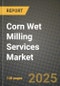 Corn Wet Milling Services Market: Industry Size, Share, Competition, Trends, Growth Opportunities and Forecasts by Region - Insights and Outlook by Product, 2024 to 2031 - Product Thumbnail Image