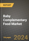 Baby Complementary Food Market: Industry Size, Share, Competition, Trends, Growth Opportunities and Forecasts by Region - Insights and Outlook by Product, 2024 to 2031- Product Image