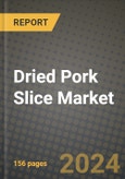 Dried Pork Slice Market: Industry Size, Share, Competition, Trends, Growth Opportunities and Forecasts by Region - Insights and Outlook by Product, 2024 to 2031- Product Image