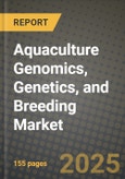 2025 Aquaculture Genomics, Genetics, and Breeding Market Report - Industry Size, Competition, Trends and Growth Opportunities by Region - Forecast by Types and Applications (2024-2032)- Product Image