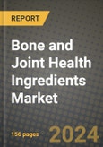 Bone and Joint Health Ingredients Market: Industry Size, Share, Competition, Trends, Growth Opportunities and Forecasts by Region - Insights and Outlook by Product, 2024 to 2031- Product Image