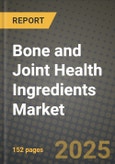 Bone and Joint Health Ingredients Market: Industry Size, Share, Competition, Trends, Growth Opportunities and Forecasts by Region - Insights and Outlook by Product, 2024 to 2031- Product Image