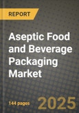 Aseptic Food and Beverage Packaging Market: Industry Size, Share, Competition, Trends, Growth Opportunities and Forecasts by Region - Insights and Outlook by Product, 2024 to 2031- Product Image