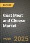 2025 Goat Meat and Cheese Market Report - Industry Size, Competition, Trends and Growth Opportunities by Region - Forecast by Types and Applications (2024-2032) - Product Image