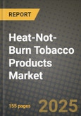 2025 Heat-Not-Burn Tobacco Products Market Report - Industry Size, Competition, Trends and Growth Opportunities by Region - Forecast by Types and Applications (2024-2032)- Product Image