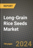 Long-Grain Rice Seeds Market: Industry Size, Share, Competition, Trends, Growth Opportunities and Forecasts by Region - Insights and Outlook by Product, 2024 to 2031- Product Image