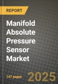 2025 Manifold Absolute Pressure Sensor Market Report - Industry Size, Competition, Trends and Growth Opportunities by Region - Forecast by Types and Applications (2024-2032)- Product Image