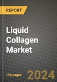 Liquid Collagen Market: Industry Size, Share, Competition, Trends, Growth Opportunities and Forecasts by Region - Insights and Outlook by Product, 2024 to 2031- Product Image