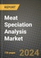 Meat Speciation Analysis Market: Industry Size, Share, Competition, Trends, Growth Opportunities and Forecasts by Region - Insights and Outlook by Product, 2024 to 2031 - Product Thumbnail Image
