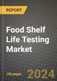 Food Shelf Life Testing Market: Industry Size, Share, Competition, Trends, Growth Opportunities and Forecasts by Region - Insights and Outlook by Product, 2024 to 2031- Product Image