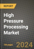 High Pressure Processing Market: Industry Size, Share, Competition, Trends, Growth Opportunities and Forecasts by Region - Insights and Outlook by Product, 2024 to 2031- Product Image