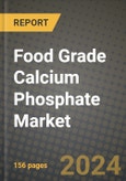 Food Grade Calcium Phosphate Market: Industry Size, Share, Competition, Trends, Growth Opportunities and Forecasts by Region - Insights and Outlook by Product, 2024 to 2031- Product Image