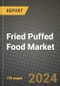 Fried Puffed Food Market: Industry Size, Share, Competition, Trends, Growth Opportunities and Forecasts by Region - Insights and Outlook by Product, 2024 to 2031 - Product Image