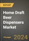 Home Draft Beer Dispensers Market: Industry Size, Share, Competition, Trends, Growth Opportunities and Forecasts by Region - Insights and Outlook by Product, 2024 to 2031 - Product Image