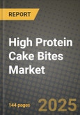 2025 High Protein Cake Bites Market Report - Industry Size, Competition, Trends and Growth Opportunities by Region - Forecast by Types and Applications (2024-2032)- Product Image