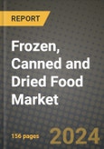Frozen, Canned and Dried Food Market: Industry Size, Share, Competition, Trends, Growth Opportunities and Forecasts by Region - Insights and Outlook by Product, 2024 to 2031- Product Image