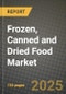 2025 Frozen, Canned and Dried Food Market Report - Industry Size, Competition, Trends and Growth Opportunities by Region - Forecast by Types and Applications (2024-2032) - Product Image
