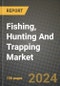 Fishing, Hunting And Trapping Market: Industry Size, Share, Competition, Trends, Growth Opportunities and Forecasts by Region - Insights and Outlook by Product, 2024 to 2031 - Product Image