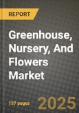 Greenhouse, Nursery, And Flowers Market: Industry Size, Share, Competition, Trends, Growth Opportunities and Forecasts by Region - Insights and Outlook by Product, 2024 to 2031- Product Image