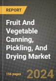 Fruit And Vegetable Canning, Pickling, And Drying Market: Industry Size, Share, Competition, Trends, Growth Opportunities and Forecasts by Region - Insights and Outlook by Product, 2024 to 2031- Product Image
