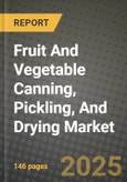 Fruit And Vegetable Canning, Pickling, And Drying Market: Industry Size, Share, Competition, Trends, Growth Opportunities and Forecasts by Region - Insights and Outlook by Product, 2024 to 2031- Product Image