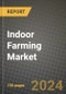 Indoor Farming Market: Industry Size, Share, Competition, Trends, Growth Opportunities and Forecasts by Region - Insights and Outlook by Product, 2024 to 2031 - Product Image