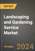 Landscaping and Gardening Service Market: Industry Size, Share, Competition, Trends, Growth Opportunities and Forecasts by Region - Insights and Outlook by Product, 2024 to 2031- Product Image