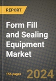 Form Fill and Sealing (FFS) Equipment Market: Industry Size, Share, Competition, Trends, Growth Opportunities and Forecasts by Region - Insights and Outlook by Product, 2024 to 2031- Product Image