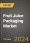 Fruit Juice Packaging Market: Industry Size, Share, Competition, Trends, Growth Opportunities and Forecasts by Region - Insights and Outlook by Product, 2024 to 2031 - Product Image