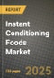 Instant Conditioning Foods Market: Industry Size, Share, Competition, Trends, Growth Opportunities and Forecasts by Region - Insights and Outlook by Product, 2024 to 2031 - Product Thumbnail Image