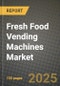 2025 Fresh Food Vending Machines Market Report - Industry Size, Competition, Trends and Growth Opportunities by Region - Forecast by Types and Applications (2024-2032) - Product Thumbnail Image