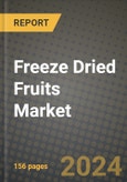 Freeze Dried Fruits Market: Industry Size, Share, Competition, Trends, Growth Opportunities and Forecasts by Region - Insights and Outlook by Product, 2024 to 2031- Product Image