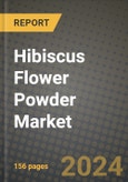 Hibiscus Flower Powder Market Analysis Report - Industry Size, Trends, Insights, Market Share, Competition, Opportunities, and Growth Forecasts by Segments, 2022 to 2029- Product Image