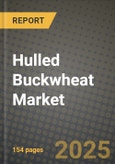 Hulled Buckwheat Market: Industry Size, Share, Competition, Trends, Growth Opportunities and Forecasts by Region - Insights and Outlook by Product, 2024 to 2031- Product Image