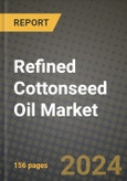 Refined Cottonseed Oil Market: Industry Size, Share, Competition, Trends, Growth Opportunities and Forecasts by Region - Insights and Outlook by Product, 2024 to 2031- Product Image