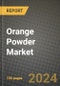 Orange Powder Market: Industry Size, Share, Competition, Trends, Growth Opportunities and Forecasts by Region - Insights and Outlook by Product, 2024 to 2031 - Product Image