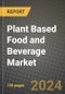 Plant Based Food and Beverage Market: Industry Size, Share, Competition, Trends, Growth Opportunities and Forecasts by Region - Insights and Outlook by Product, 2024 to 2031 - Product Image