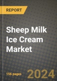 Sheep Milk Ice Cream Market: Industry Size, Share, Competition, Trends, Growth Opportunities and Forecasts by Region - Insights and Outlook by Product, 2024 to 2031- Product Image