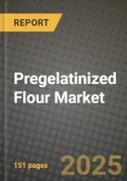 Pregelatinized Flour Market: Industry Size, Share, Competition, Trends, Growth Opportunities and Forecasts by Region - Insights and Outlook by Product, 2024 to 2031- Product Image