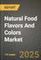 2025 Natural Food Flavors And Colors Market Report - Industry Size, Competition, Trends and Growth Opportunities by Region - Forecast by Types and Applications (2024-2032) - Product Image