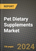 Pet Dietary Supplements Market: Industry Size, Share, Competition, Trends, Growth Opportunities and Forecasts by Region - Insights and Outlook by Product, 2024 to 2031- Product Image