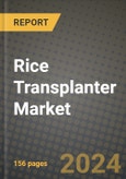 Rice Transplanter Market Analysis Report - Industry Size, Trends, Insights, Market Share, Competition, Opportunities, and Growth Forecasts by Segments, 2022 to 2029- Product Image