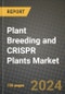 Plant Breeding and CRISPR Plants Market Analysis Report - Industry Size, Trends, Insights, Market Share, Competition, Opportunities, and Growth Forecasts by Segments, 2022 to 2029 - Product Image