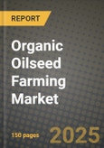 Organic Oilseed Farming Market: Industry Size, Share, Competition, Trends, Growth Opportunities and Forecasts by Region - Insights and Outlook by Product, 2024 to 2031- Product Image