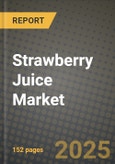 Strawberry Juice Market: Industry Size, Share, Competition, Trends, Growth Opportunities and Forecasts by Region - Insights and Outlook by Product, 2024 to 2031- Product Image