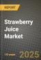 Strawberry Juice Market: Industry Size, Share, Competition, Trends, Growth Opportunities and Forecasts by Region - Insights and Outlook by Product, 2024 to 2031 - Product Thumbnail Image