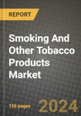 Smoking And Other Tobacco Products Market: Industry Size, Share, Competition, Trends, Growth Opportunities and Forecasts by Region - Insights and Outlook by Product, 2024 to 2031- Product Image