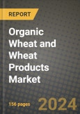 Organic Wheat and Wheat Products Market: Industry Size, Share, Competition, Trends, Growth Opportunities and Forecasts by Region - Insights and Outlook by Product, 2024 to 2031- Product Image
