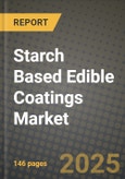 Starch Based Edible Coatings Market: Industry Size, Share, Competition, Trends, Growth Opportunities and Forecasts by Region - Insights and Outlook by Product, 2024 to 2031- Product Image