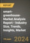 smart-greenhouse-Market: Industry Size, Share, Competition, Trends, Growth Opportunities and Forecasts by Region - Insights and Outlook by Product, 2024 to 2031 - Product Image